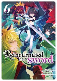 Cover image for Reincarnated as a Sword (Light Novel) Vol. 6