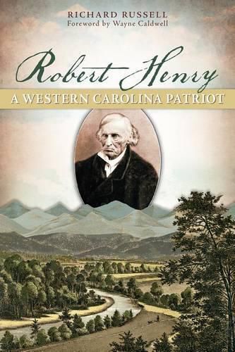 Cover image for Robert Henry: A Western Carolina Patriot