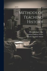 Cover image for Methods of Teaching History; Volume 37