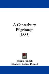 Cover image for A Canterbury Pilgrimage (1885)