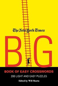 Cover image for The New York Times Big Book of Easy Crosswords: 200 Light and Easy Puzzles
