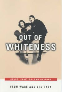 Cover image for Out of Whiteness: Color, Politics and Culture