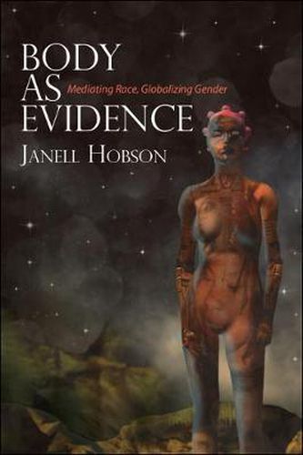 Cover image for Body as Evidence: Mediating Race, Globalizing Gender