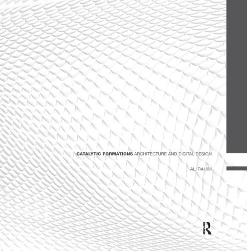 Cover image for Catalytic Formations: Architecture and Digital Design