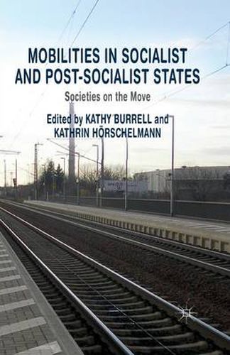 Mobilities in Socialist and Post-Socialist States: Societies on the Move