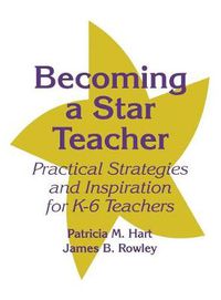 Cover image for Becoming a Star Teacher: Practical Strategies and Inspiration for K-6 Teachers