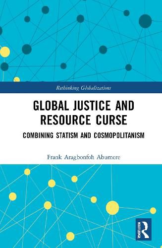 Global Justice and Resource Curse: Combining Statism and Cosmopolitanism