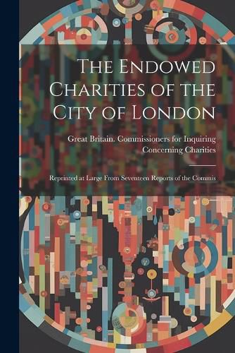 Cover image for The Endowed Charities of the City of London