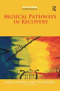 Cover image for Musical Pathways in Recovery: Community Music Therapy and Mental Wellbeing