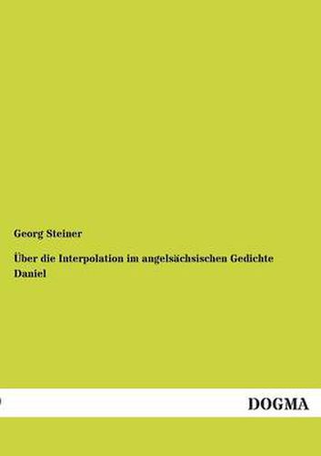 Cover image for UEber die Interpolation im angelsachsischen Gedichte Daniel