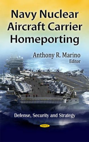 Cover image for Navy Nuclear Aircraft Carrier Homeporting