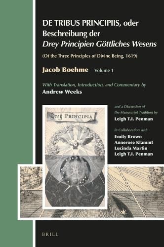 Cover image for DE TRIBUS PRINCIPIIS, oder Beschreibung der Drey Principien Goettliches Wesens: Of the Three Principles of Divine Being, 1619, by Jacob Boehme