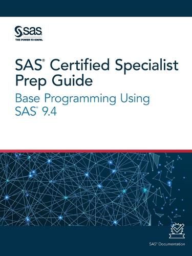 Cover image for SAS Certified Specialist Prep Guide: Base Programming Using SAS 9.4