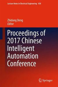 Cover image for Proceedings of 2017 Chinese Intelligent Automation Conference