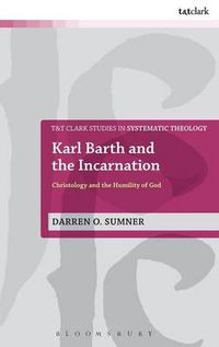 Cover image for Karl Barth and the Incarnation: Christology and the Humility of God