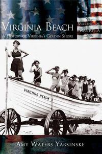 Cover image for Virginia Beach: A History of Virginia's Golden Shore