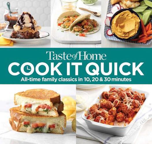 Cover image for Taste of Home Cook It Quick: All-Time Family Classics in 10, 20 and 30 Minutes