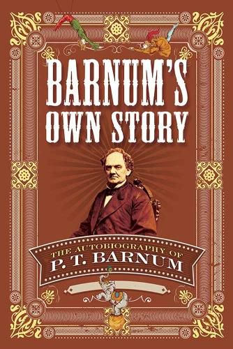 Barnum's Own Story: The Autobiography of P. T. Barnum