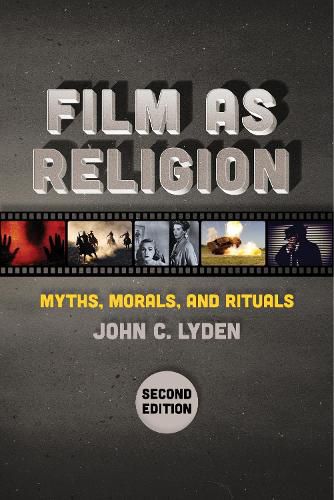 Cover image for Film as Religion, Second Edition: Myths, Morals, and Rituals