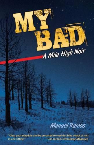 Cover image for My Bad: A Mile High Noir