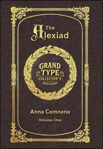 Cover image for Large Print - The Alexiad, Volume 1 of 2 - Grand Type Collector's Edition - Matte Hardcover with Dust Jacket