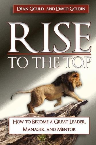 Cover image for Rise to the Top: How to become a Great Leader, Manager and Mentor