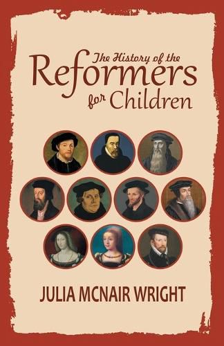 Cover image for The History of the Reformers for Children