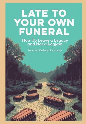 Cover image for Late To Your Own Funeral
