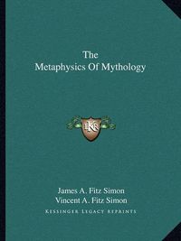 Cover image for The Metaphysics of Mythology