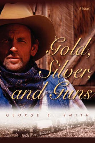 Cover image for Gold, Silver, and Guns