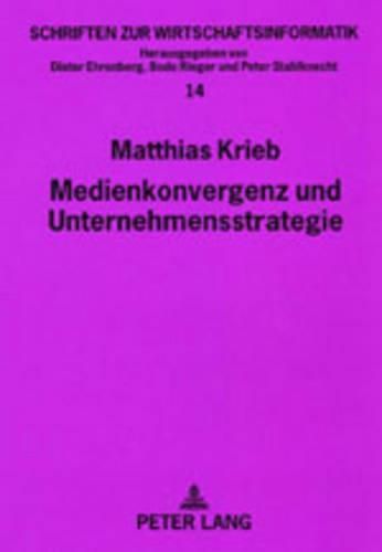 Cover image for Medienkonvergenz Und Unternehmensstrategie: Optionen Zur Branchenuebergreifenden Buendelung Von Medien- Und Kommunikationsdiensten