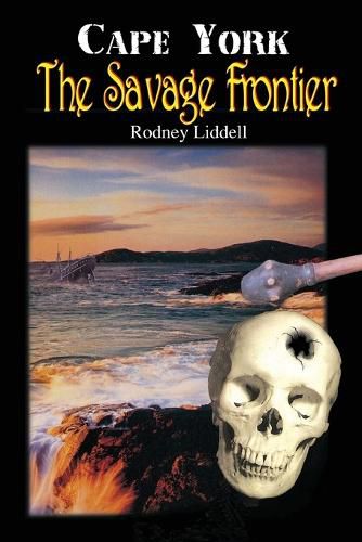 Cover image for Cape York the Savage Frontier