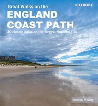 Cover image for Great Walks on the England Coast Path: 30 classic walks on the longest National Trail