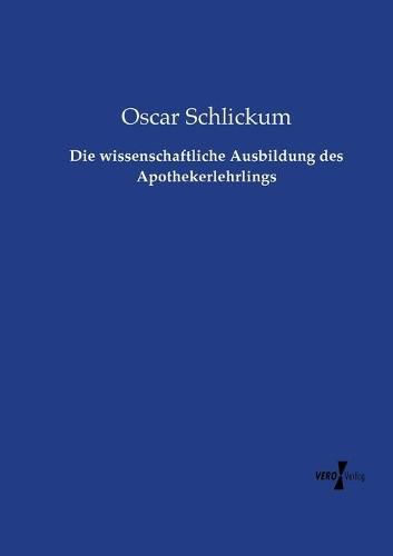 Cover image for Die wissenschaftliche Ausbildung des Apothekerlehrlings