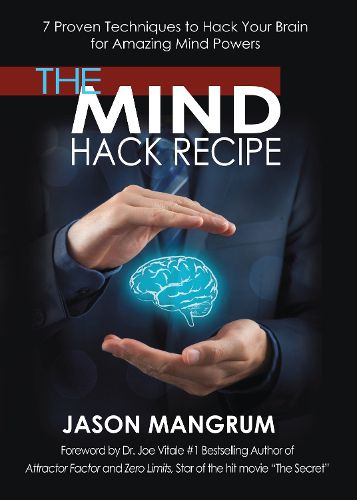 Cover image for The Mind Hack Recipe: 7 Proven Techniques to Hack Your Brain for Amazing Mind Powers