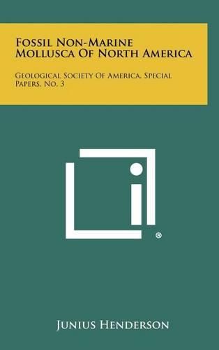 Cover image for Fossil Non-Marine Mollusca of North America: Geological Society of America, Special Papers, No. 3