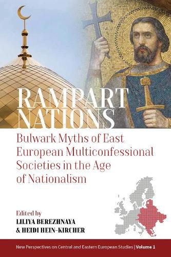 Cover image for Rampart Nations: Bulwark Myths of East European Multiconfessional Societies in the Age of Nationalism