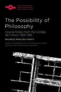 Cover image for The Possibility of Philosophy: Course Notes from the College de France, 1959-1961