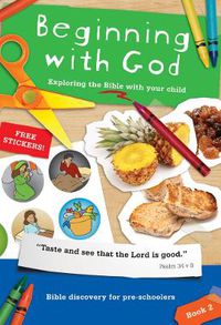 Cover image for Beginning with God: Book 2: Exploring the Bible with your child