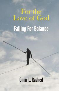 Cover image for For the Love of God: Falling For Balance