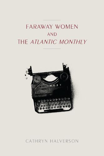 Cover image for Faraway Women and the  Atlantic Monthly