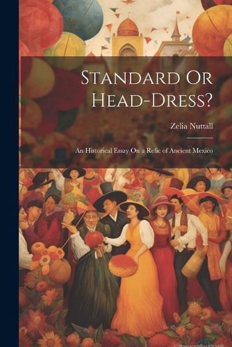 Cover image for Standard Or Head-Dress?