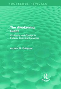 Cover image for The Awakening Giant (Routledge Revivals): Continuity and Change in Imperial Chemical Industries