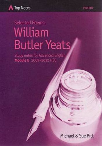 W B Yeats: Notes for Advanced English: Module A 2009- 2012 HSC