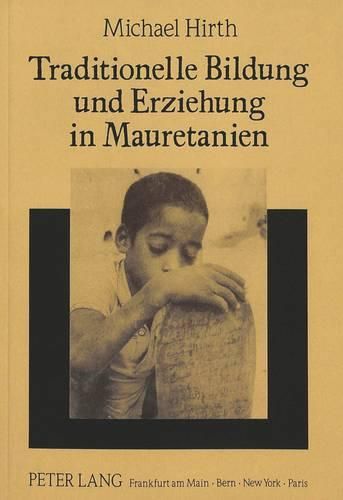 Cover image for Traditionelle Bildung Und Erziehung in Mauretanien: Zum Entwicklungspolitischen Potential Der Maurischen Mahadra