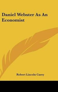 Cover image for Daniel Webster as an Economist