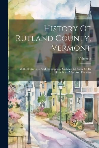 Cover image for History Of Rutland County, Vermont