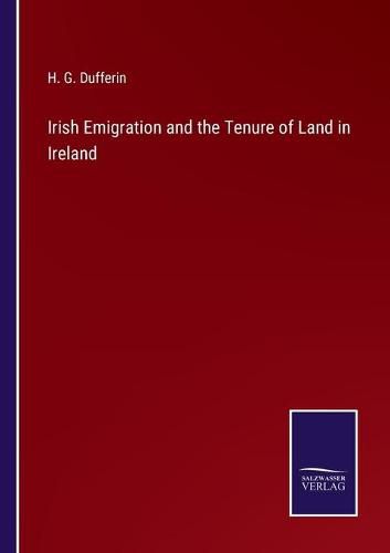 Cover image for Irish Emigration and the Tenure of Land in Ireland