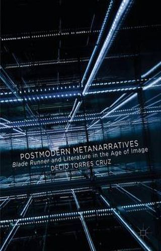 Cover image for Postmodern Metanarratives: Blade Runner and Literature in the Age of Image