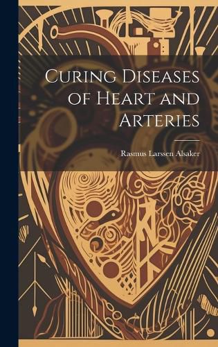 Cover image for Curing Diseases of Heart and Arteries